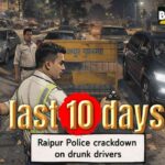 🚨 रायपुर में नशेड़ी वाहन चालकों पर पुलिस की बड़ी कार्रवाई